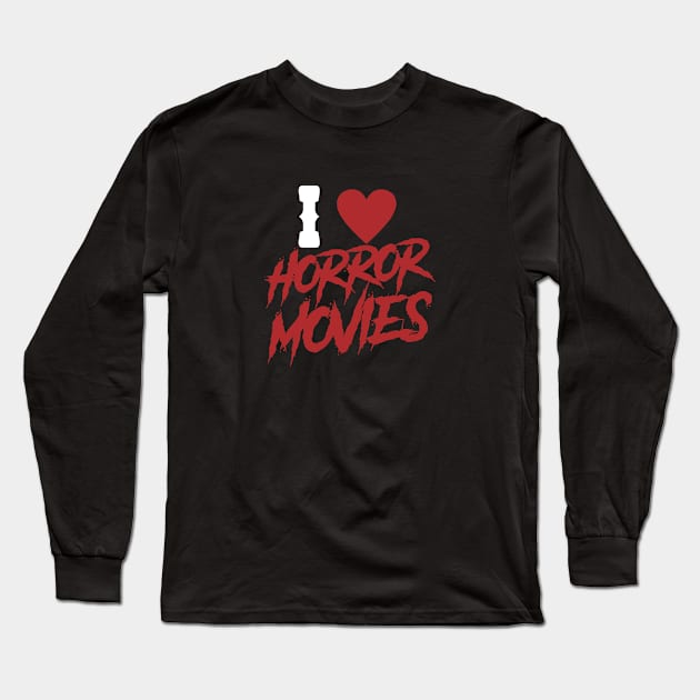 I love horror movies T-shirt Long Sleeve T-Shirt by EndlessAP